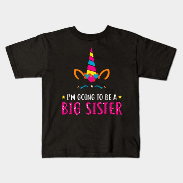I'm Going To Be A Big Sister Unicorn T Shirt Kids T-Shirt by Kink4on